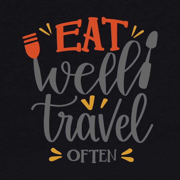 Eat Well Travel Often. Typography by Chrislkf